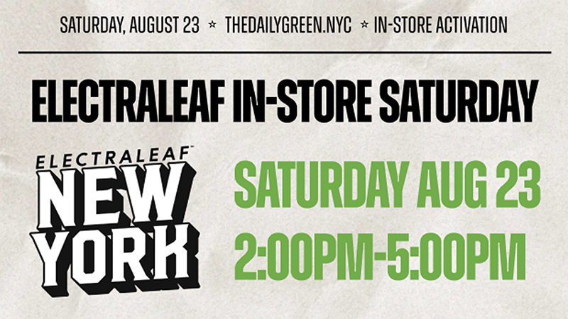 the daily green events electraleaf pop-up 8-23-25 cannabis dispensary times square new york city marijuana near me
